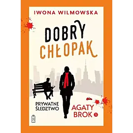 Prywatne śledztwo Agaty Brok. Tom 5. Dobry chłopak