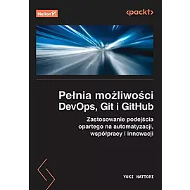 Pełnia możliwości DevOps, Git i GitHub.