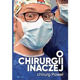 O chirurgii inaczej