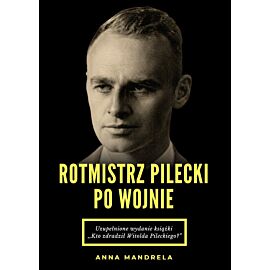 Rotmistrz Pilecki po wojnie