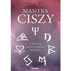 Mantra ciszy 7 reguł duchowej ścieżki