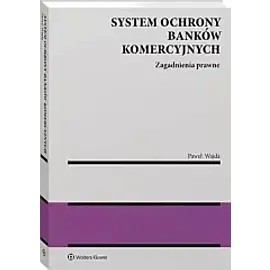 System ochrony banków komercyjnych Zagadnienia prawne