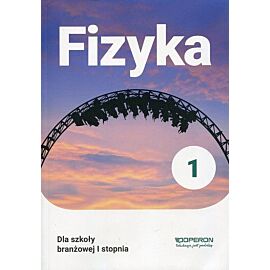 Fizyka 1 Podręcznik dla szkoły branżowej I stopnia