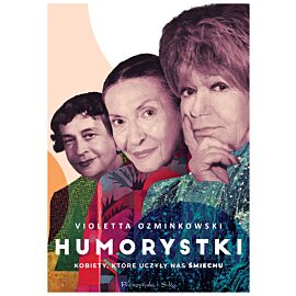Humorystki. Kobiety, które uczyły nas śmiechu