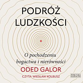 Podróż ludzkości: o pochodzeniu bogactwa i nierówności (audiobook MP3)