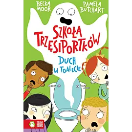 Szkoła Trzęsiportków. Duch w toalecie