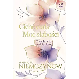 Ciche cuda, Moc słabości
