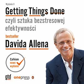 Getting Things Done, czyli sztuka bezstresowej efektywności. Wydanie II (audiobook MP3)