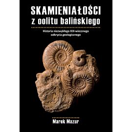 Skamieniałości z oolitu balińskiego. Historia niezwykłego XIX-wiecznego odkrycia geologicznego