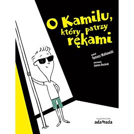 O Kamilu który patrzy rękami