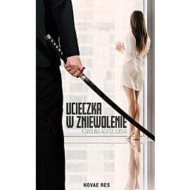Ucieczka w zniewolenie tom 1