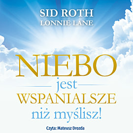 Niebo jest wspanialsze niż myślisz (audiobook MP3)