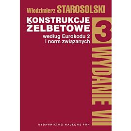 Konstrukcje żelbetowe według Eurokodu 2 i norm związanych. Tom 3
