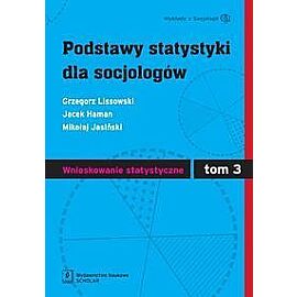 Podstawy statystyki dla socjologów. Tom 3 Wnioskowanie statystyczne