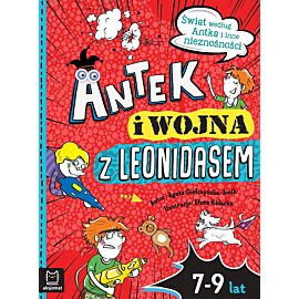Antek i wojna z Leonidasem. Świat według Antka i inne nieznośności