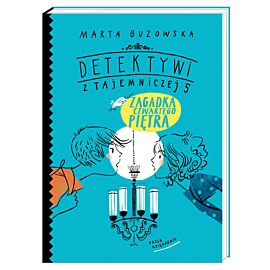 Zagadka czwartego piętra. Detektywi z Tajemniczej 5. Tom 7