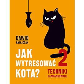 Jak wytresować kota 2 Techniki zaawansowane