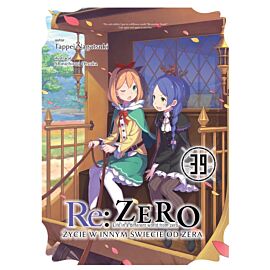 Re: Zero. Życie w innym świecie od zera. Light Novel. Tom 39