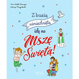 Z buzią uśmiechniętą idę na Mszę Świętą!