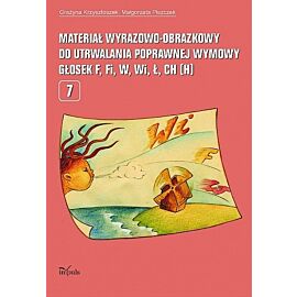 Materiał wyrazowo-obrazkowy do utrwalania poprawnej wymowy głosek f, fi, w, wi, ł, ch (h)