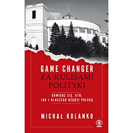 Game changer. Za kulisami polityki