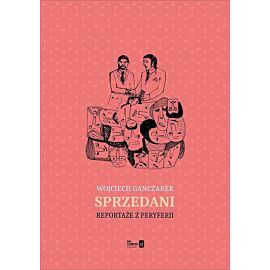 Sprzedani reportaże z peryferii