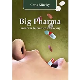 Big Pharma i mroczne tajemnice medycyny