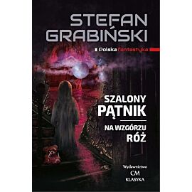 Szalony Pątnik Na wzgórzu róż
