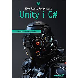 Unity i C#. Praktyka programowania gier