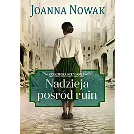 Nadzieja pośród ruin Krakowska kołysanka tom 1