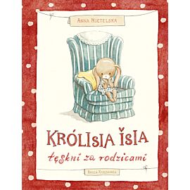 Królisia Isia tęskni za rodzicami