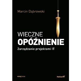 Wieczne opóźnienie Zarządzanie projektami IT
