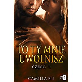To ty mnie uwolnisz