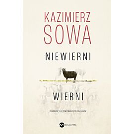 Niewierni wierni. Rozmowy o prawdziwym Kościele