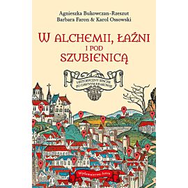 W alchemii w łaźni i pod szubienicą