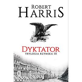 Dyktator. Trylogia rzymska. Tom 3