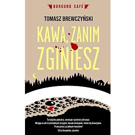 Kawa zanim zginiesz