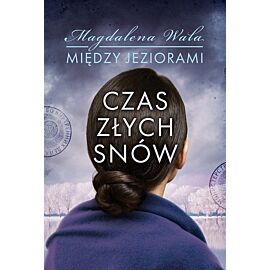 Czas złych snów. Między jeziorami. Tom 2