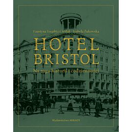 Hotel Bristol  Na rogu historii i codzienności