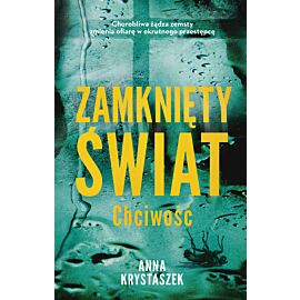 Zamknięty świat. Chciwość
