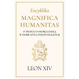 Encyklika Magnifica Humanitas. O trosce o osobę ludzką w dobie sztucznej inteligencji