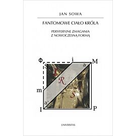 Fantomowe ciało króla. Peryferyjne zmagania z nowoczesną formą wyd. 3