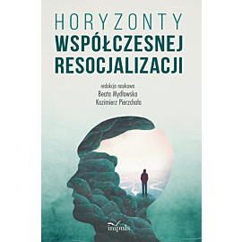Horyzonty współczesnej resocjalizacji