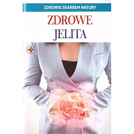 Zdrowe jelita. Zdrowie skarbem natury