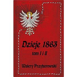 Dzieje 1863. Tom I i II Przyborowski