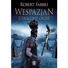 Wespazjan. Utracony orzeł Rzymu