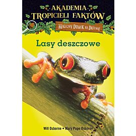Magiczny domek na drzewie. Akademia Tropicieli Faktów. Lasy deszczowe