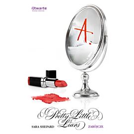 Zabójcze. Pretty Little Liars (6)