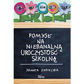 Pomysł na niebanalną uroczystość szkolną