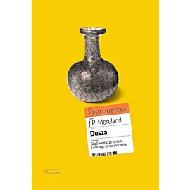 Dusza. Skąd wiemy, że istnieje, i dlaczego to ma znaczenie